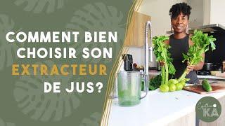 Comment bien choisir son extracteur de jus? Mes 5 conseils indispensables