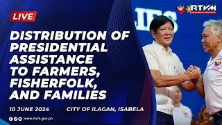 Presidential Assistance to Farmers, Fisherfolk and Families in Region II 06/10/2024