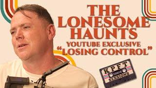 The Lonesome Haunts - "Losing Control"  Live! | KPFT Sessions | YouTube Exclusive