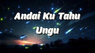 Ungu - Andai Ku Tahu (Lyrics)