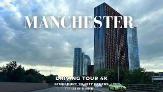 Summer Driving Tour Manchester, UK (4K) - Stockport to Manchester City Centre (Greater Manchester)