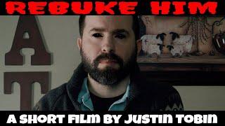 Amateur Horror Short | Rebuke Him