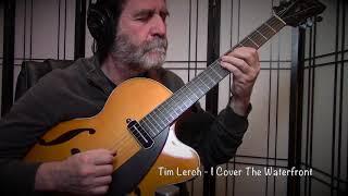 Tim Lerch -  I Cover the Waterfront - Manzer Archtop