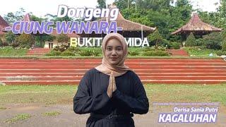 DONGENG CIUNG WANARA - DERISA SANIA PUTRI (KAGALUHAN)