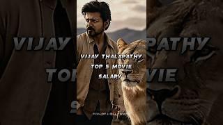 VIJAY THALAPATHY  TOP 5 MOVIE SALARY  #shorts #youtubeshorts #vijaythalapathy #viralshorts