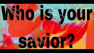 Who Is Your Savior? 06/23/2024