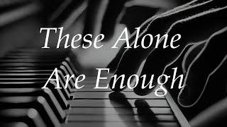 These Alone Are Enough - Dan Schutte Piano Cover with Lyrics