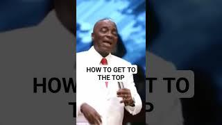 HOW TO GET TO THE TOP   BISHOP DAVID OYEDEPO #jesus #davidoyedepo  #winnerschapel