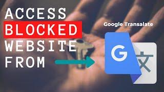 I am Banned From this Website | How to Access Blocked Website with Google Translate