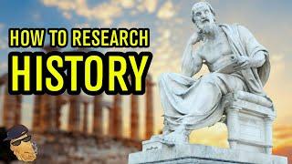 How To Research History: A Guide to Doing It Properly