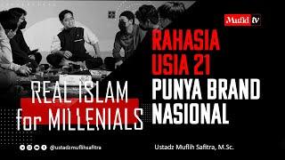 015. RAHASIA USIA 21 PUNYA BRAND NASIONAL (Real Islam for Millenials)