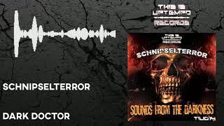 SchnipselTerror - Dark Doctor OUT NOW !