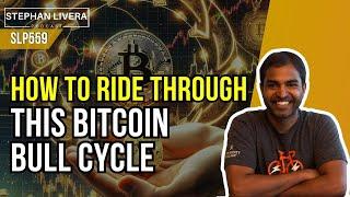 How to Ride Through This Bitcoin Bull Cycle with Vijay Boyapati SLP559