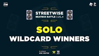 Solo Wildcard Winners | StreetWise Beatbox Battle (Level 4) | 2024