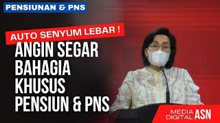 ANGIN SEGAR HARI INI BAGI PNS & PENSIUNAN.. BIKIN SENYUM LEBAR ⁉️