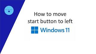 How to move start button to left on Windows 11