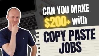 Can You Easily Make $200+ with Copy Paste Jobs? REALISTIC Method Revealed (Learn What REALLY Works)