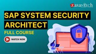 SAP System Security Architect Full Course | ZaranTech