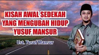 KISAH AWAL SEDEKAH YANG MENGUBAH HIDUP YUSUF MANSUR