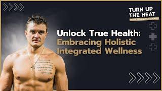 Unlock True Health: Embracing Holistic Integrated Wellness W/ Justin Roethlingshoefer