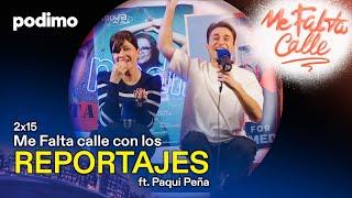 Me Falta Calle con LOS REPORTAJES ı ft. Paqui Peña | Podimo