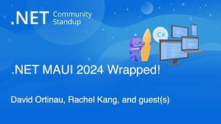 .NET MAUI Community Standup - .NET MAUI 2024 Wrapped!