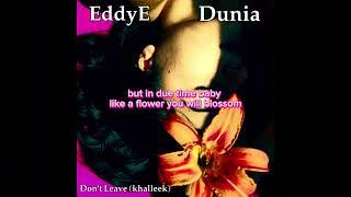 EddyE & Dunia-Don’t leave(khalleek)