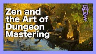 Zen and the Art of Dungeon Mastering || improve your improv