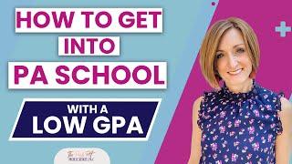 How to get into PA School with a Low GPA | The Posh PA
