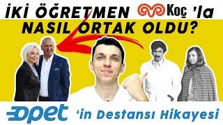 OPET 'İN HİKAYESİ - BİR KADIN BİR ERKEK İKİ ÖĞRETMEN HAYAL KURDULAR , OPET İLE PETROL KRALI OLDULAR