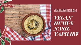 “VEGANLAR KAHVALTIDA NE YER?” Serisi-1 | VEGAN HUMUS NASIL YAPILIR? | VEGAN HUMUS TARİFİ