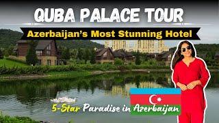 Azerbaijan's Most Stunning Hotel | Quba Palace Tour | A surreal place in Azerbaijan | Must Visit