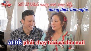 MC Lê Minh mang vest sang Mỹ, mong được làm nghề, ai dè phải chạy taxi và dũa nail