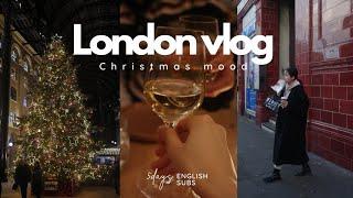 【London vlog】クリスマスムード全開のロンドン | 渾身のおすすめスポット | English subs