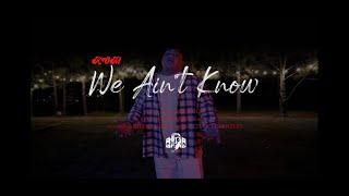 KOM - We Ain't Know (Official Music Video)