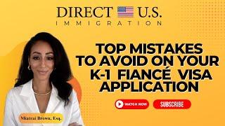 Top Mistakes to Avoid on Your K-1 Fiancé Visa Application