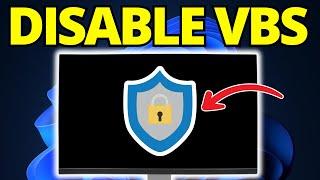 How To Disable VBS on Windows 11 (Virtualization Based Security)