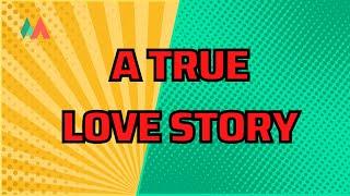 A True Love Story | MOMKAST