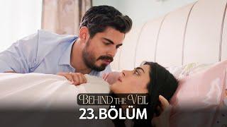 Gelin 23.Bölüm | Behind the Veil Episode 23