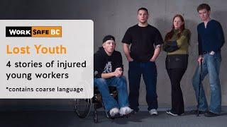 Lost Youth (Viewer Discretion Is Advised) | WorkSafeBC