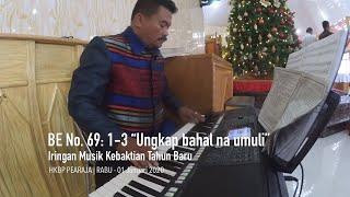 BE No 69:1-3 “Ungkap bahal na Umuli” - Iringan Musik Kebaktian Tahun Baru 2020 | HKBP Pearaja