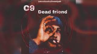 C9      - Dead Friend (official audio ) PROD Jamaica