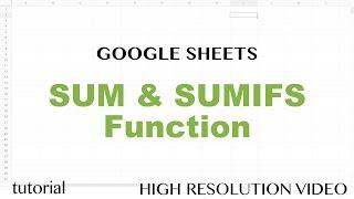 Google Sheets - SUMIFS, SUM Functions Intro Tutorial