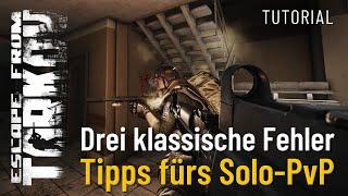 Drei klassische Fehler - Tipps fürs Solo-PvP - Escape from Tarkov - Tutorial (Deutsch)