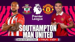 TRỰC TIẾP BÓNG ĐÁ: SOUTHAMPTON VS MANCHESTER UNITED ||FIFA22