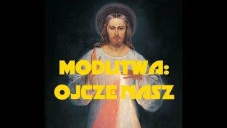 OJCZE NASZ - Modlitwa Codzienna