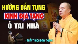 Thầy Thích Đạo Thịnh Hướng Dẫn Cách Trì Tụng Kinh Địa Tạng Tại Nhà Được Tiêu Tội Tăng Phúc (Rất hay)