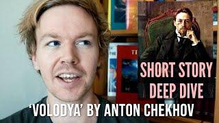 Let's Deep Read Chekhov's 'Volodya' Together