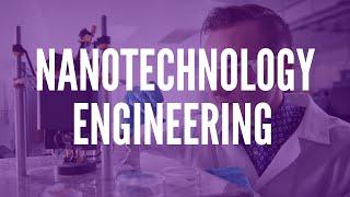 Nanotechnology Engineering Undergraduate Program - Virtual Fall Open House 2020