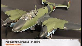 HiPM 1:48 Pe-2 Peshka Review - Worst Model Kit Ever?